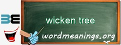 WordMeaning blackboard for wicken tree